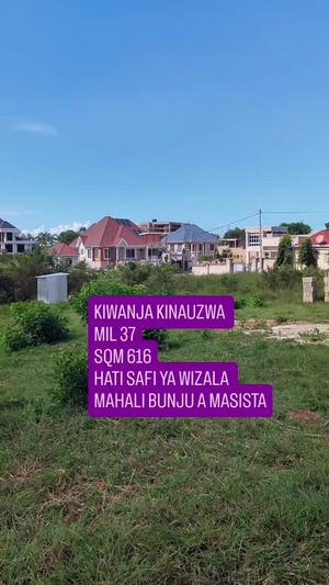 Kiwanja kinauzwa Bunju A Masista, Dar Es Salaam sqm 616