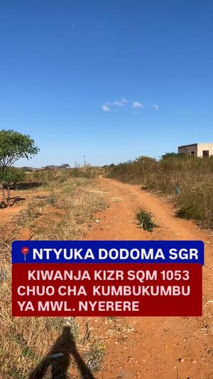 Kiwanja kinauzwa Ntyuka Sgr, Dodoma sqm 1053 Kiwanja kinauzwa Ntyuka Sgr, Dodoma sqm 1053